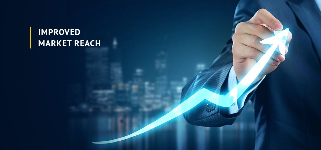 Improved market reach