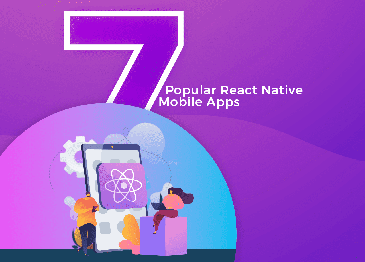 7 Popular React Native Mobile Apps