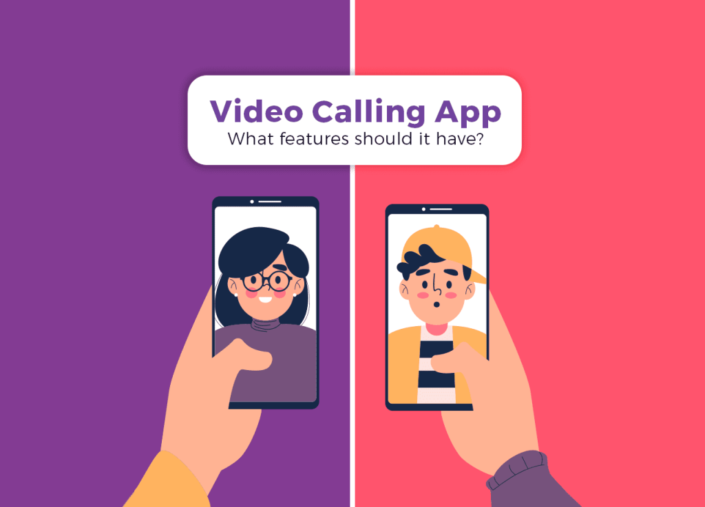 Video Calling App- What features should it have?
