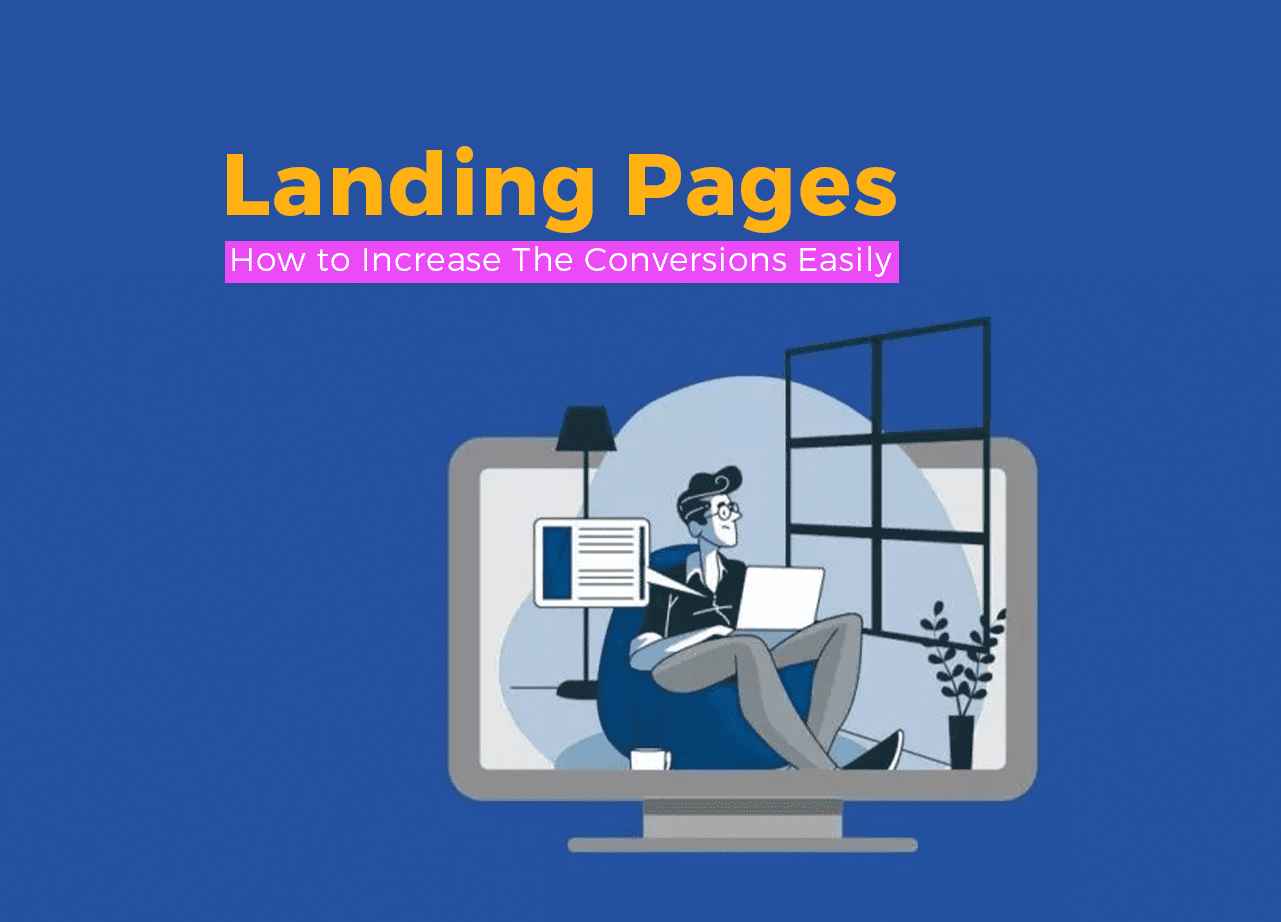 Landing Pages – How to Increase The Conversions Easily