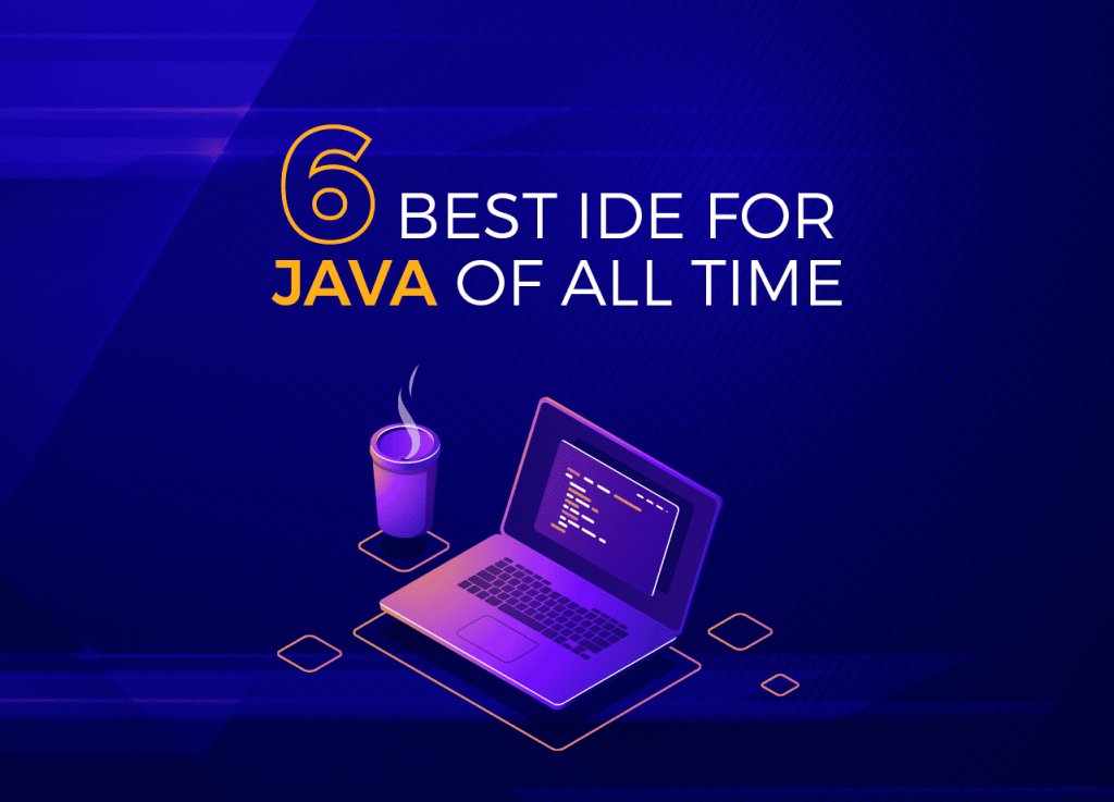 6 Best IDE for Java of All Time