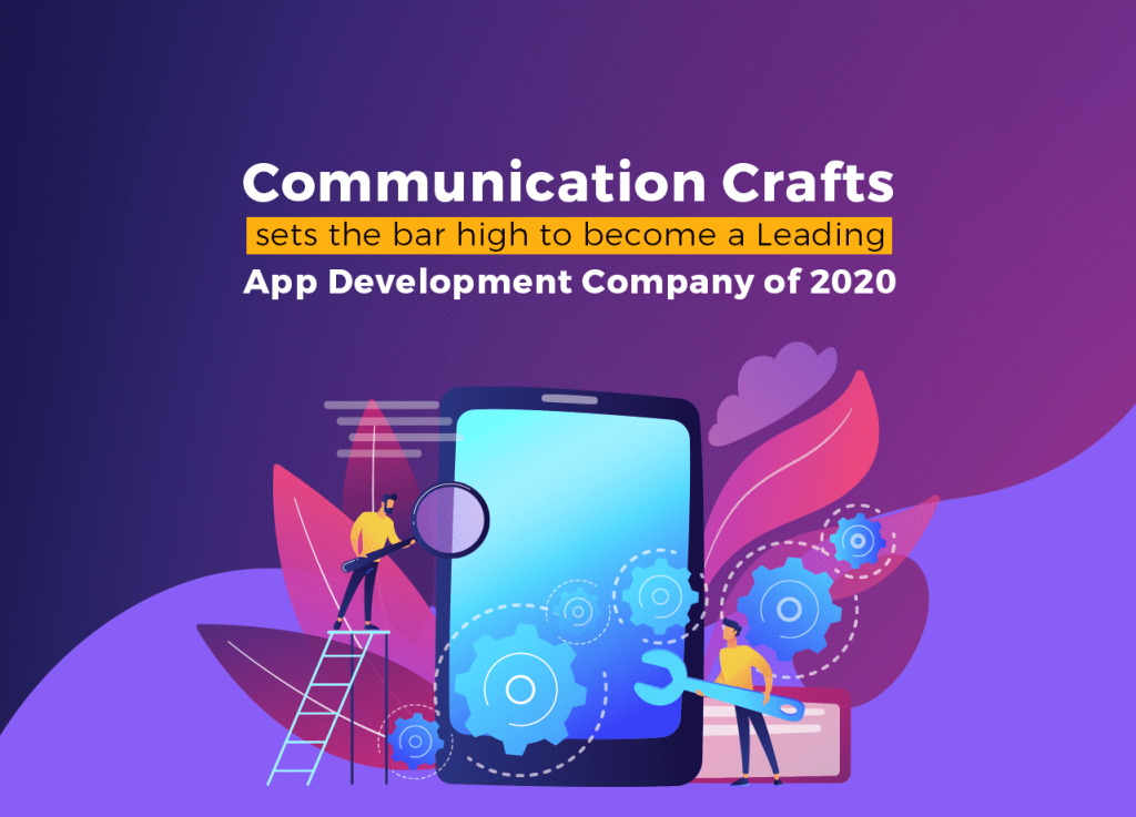 Communication Crafts sets the bar high to become a Leading App Development Company of 2020