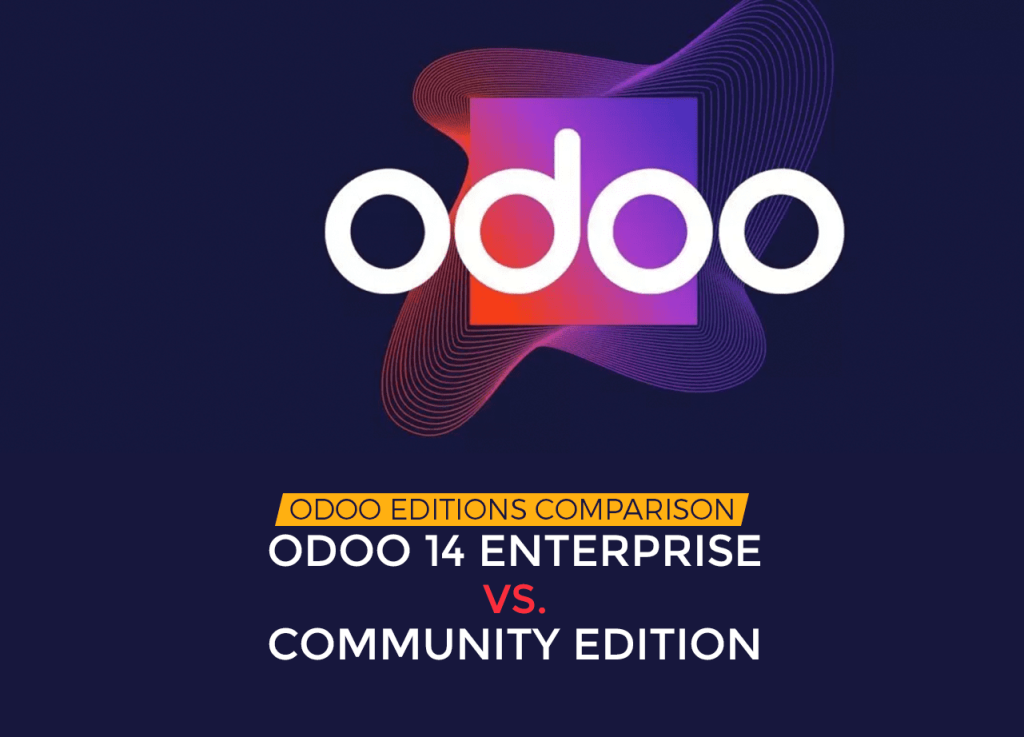 Odoo 14 Enterprise vs. Community Edition – Odoo Editions Comparison
