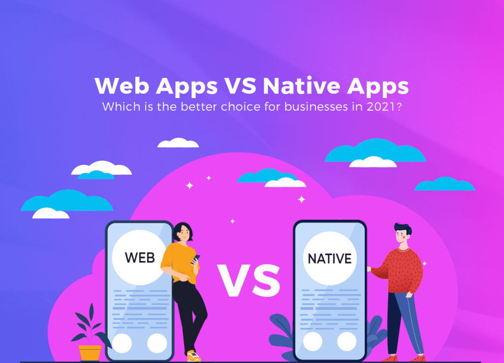 Web Apps VS Native Apps: Which is the better choice for businesses?