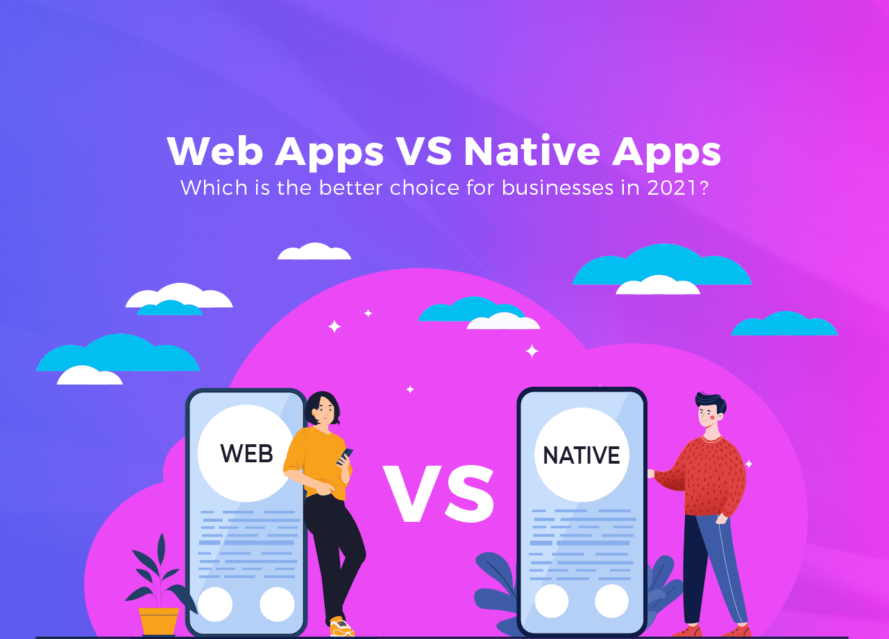 Web Apps VS Native Apps: Which is the better choice for businesses?