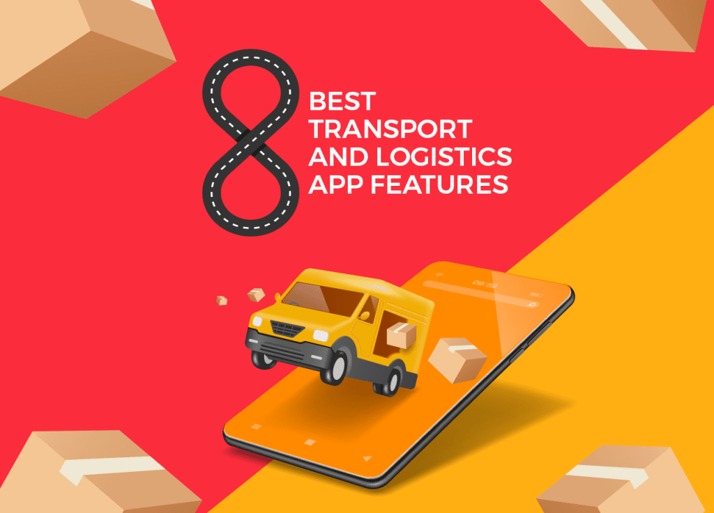 8 Best Transport and Logistics App Features
