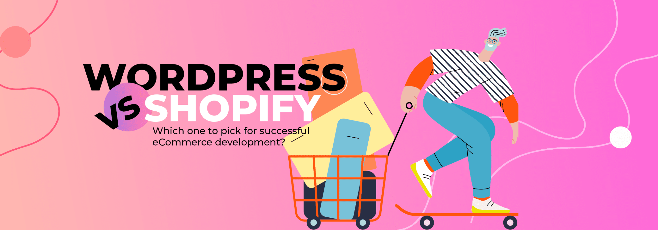 WordPress VS Shopify: which one to pick for successful eCommerce development?