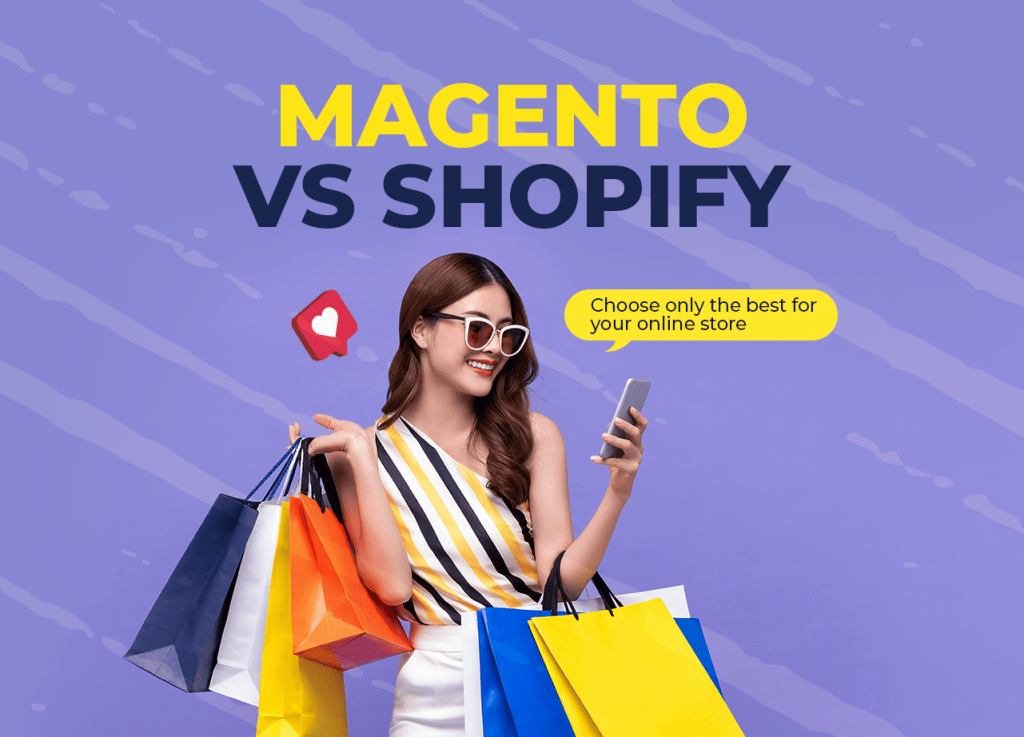 Magento vs Shopify: Choose only the best for your online store