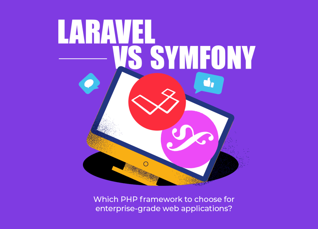 Laravel VS Symfony: Which PHP Framework to Choose for Enterprise-grade Web Applications?