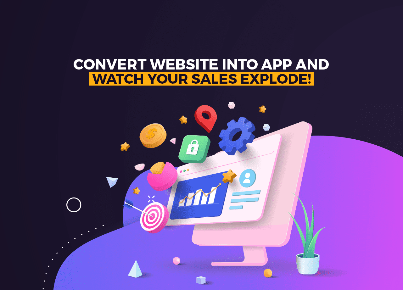 Convert Website into App and Watch your Sales Explode!