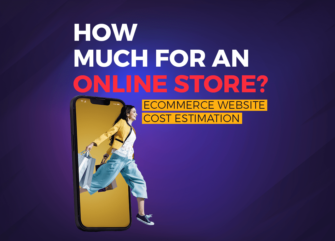 How much for an Online Store? – eCommerce Website Cost Estimation