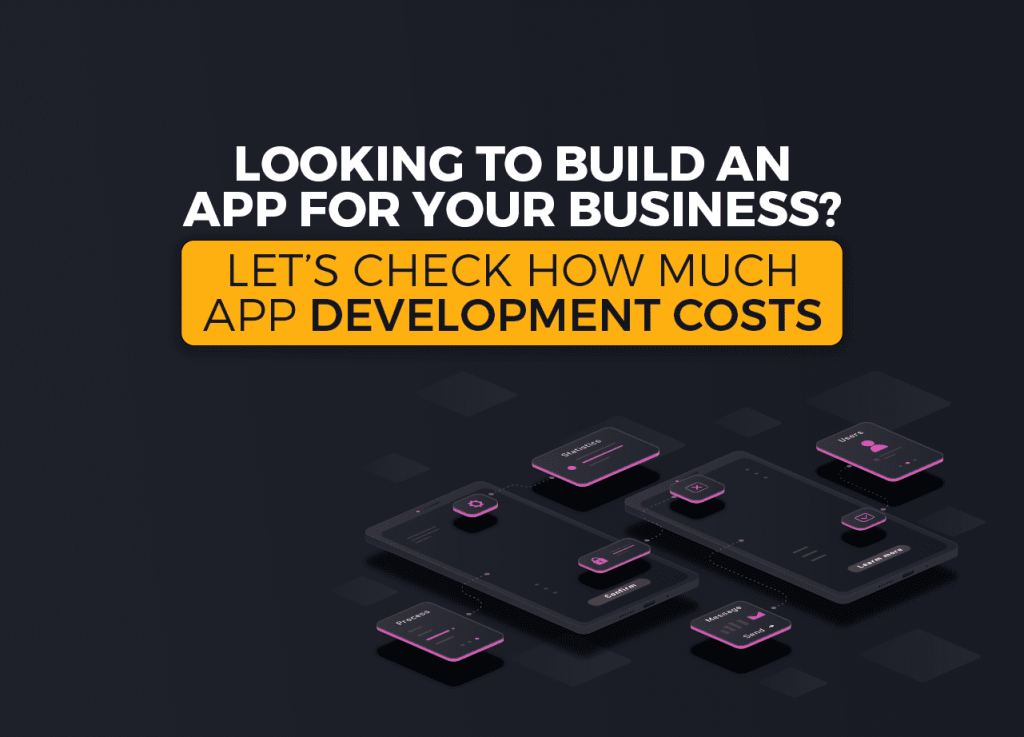 Check Out The Accurate Cost Of Developing An App For Your Business