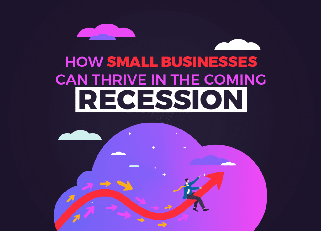 How Small Businesses Can Thrive in the Coming Recession