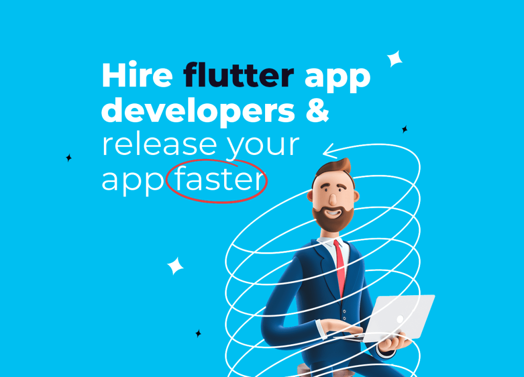 Accelerate Your App’s Launch by Hiring Flutter Developers