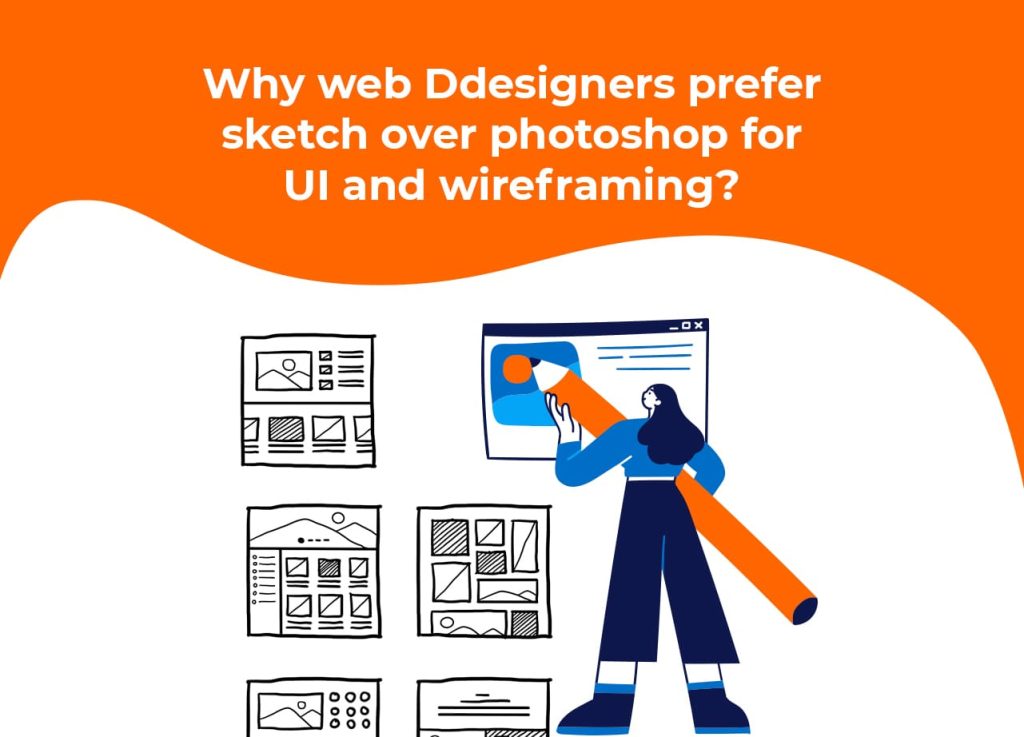 Why Web Designers Prefer Sketch Over Photoshop For UI And Wireframing?