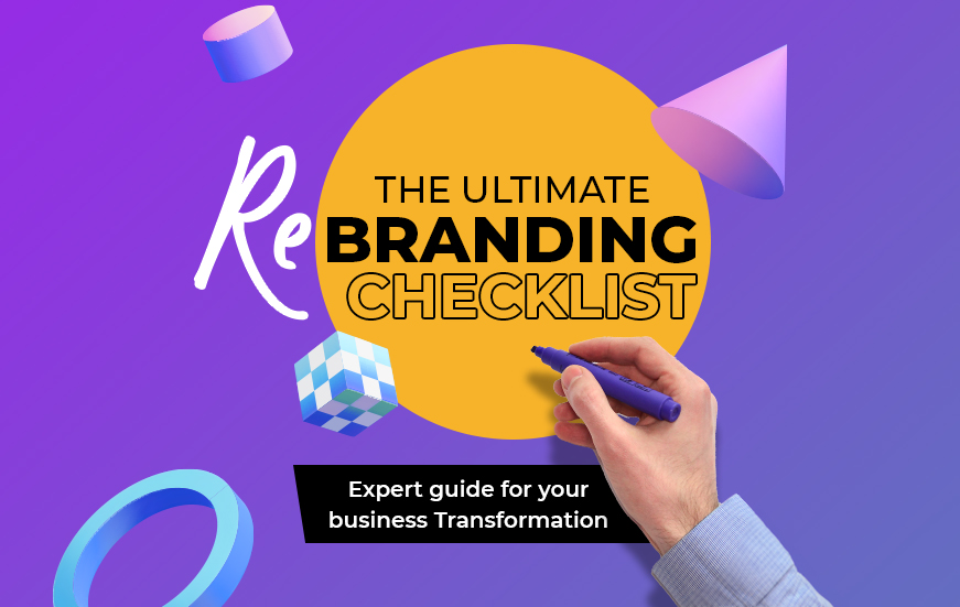 The Ultimate Rebranding Checklist – Expert Guide for Your Business Transformation