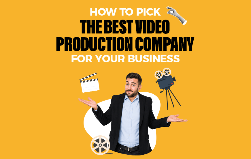 How to Pick the Best Video Production Company for Your Business