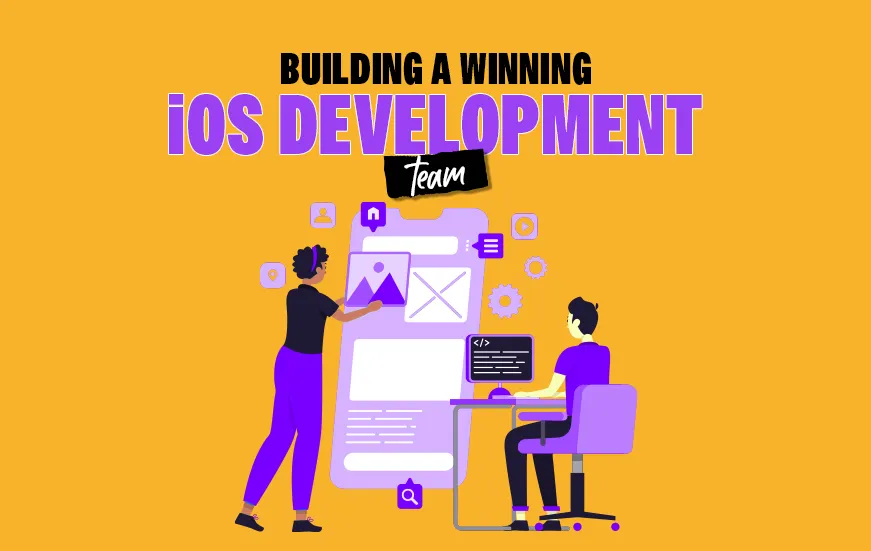 Building a Winning iOS Development Team
