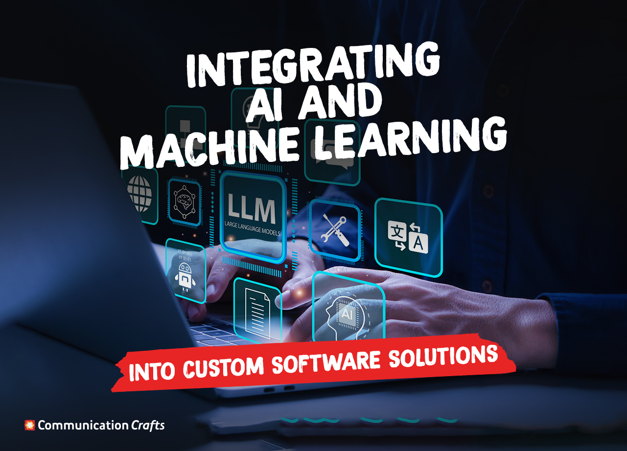 Integrating AI and Machine Learning into Custom Software Solutions 