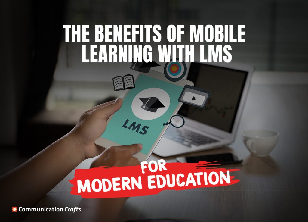 The Benefits of Mobile Learning with LMS for Modern Education