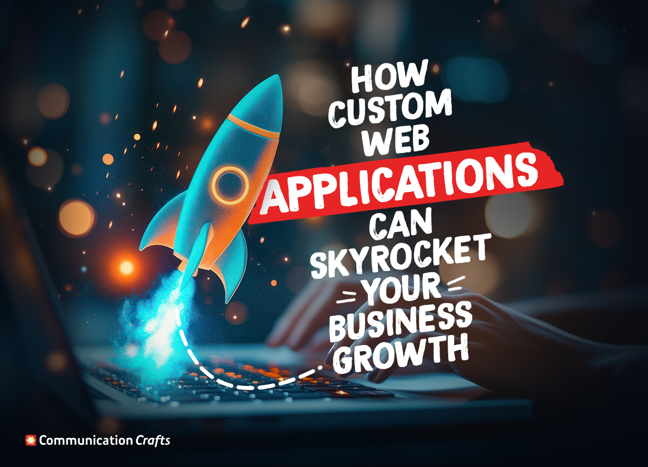 How Custom Web Applications Can Skyrocket Your Business Growth